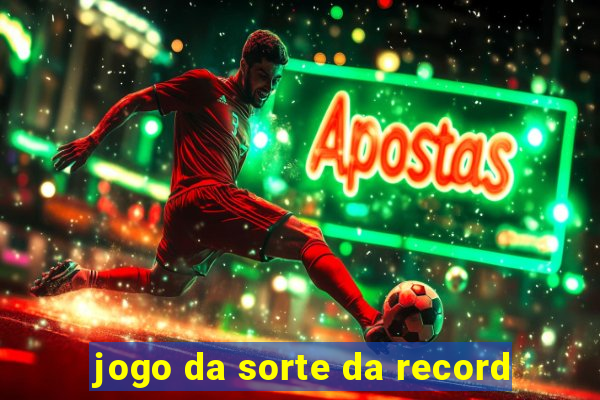 jogo da sorte da record